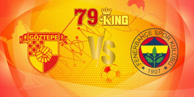 nhan dinh goztepe vs fenerbahce 6 1